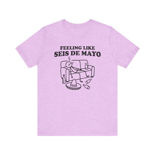 Feeling Like Seis de Mayo - Riley Ink
