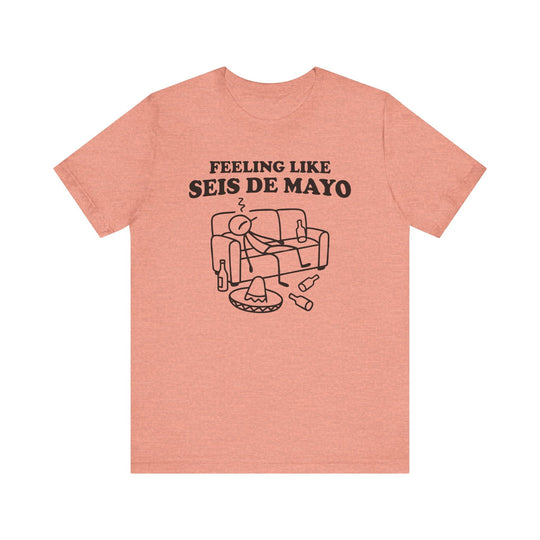 Feeling Like Seis de Mayo - Riley Ink