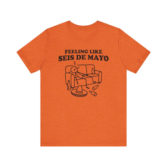 Feeling Like Seis de Mayo - Riley Ink