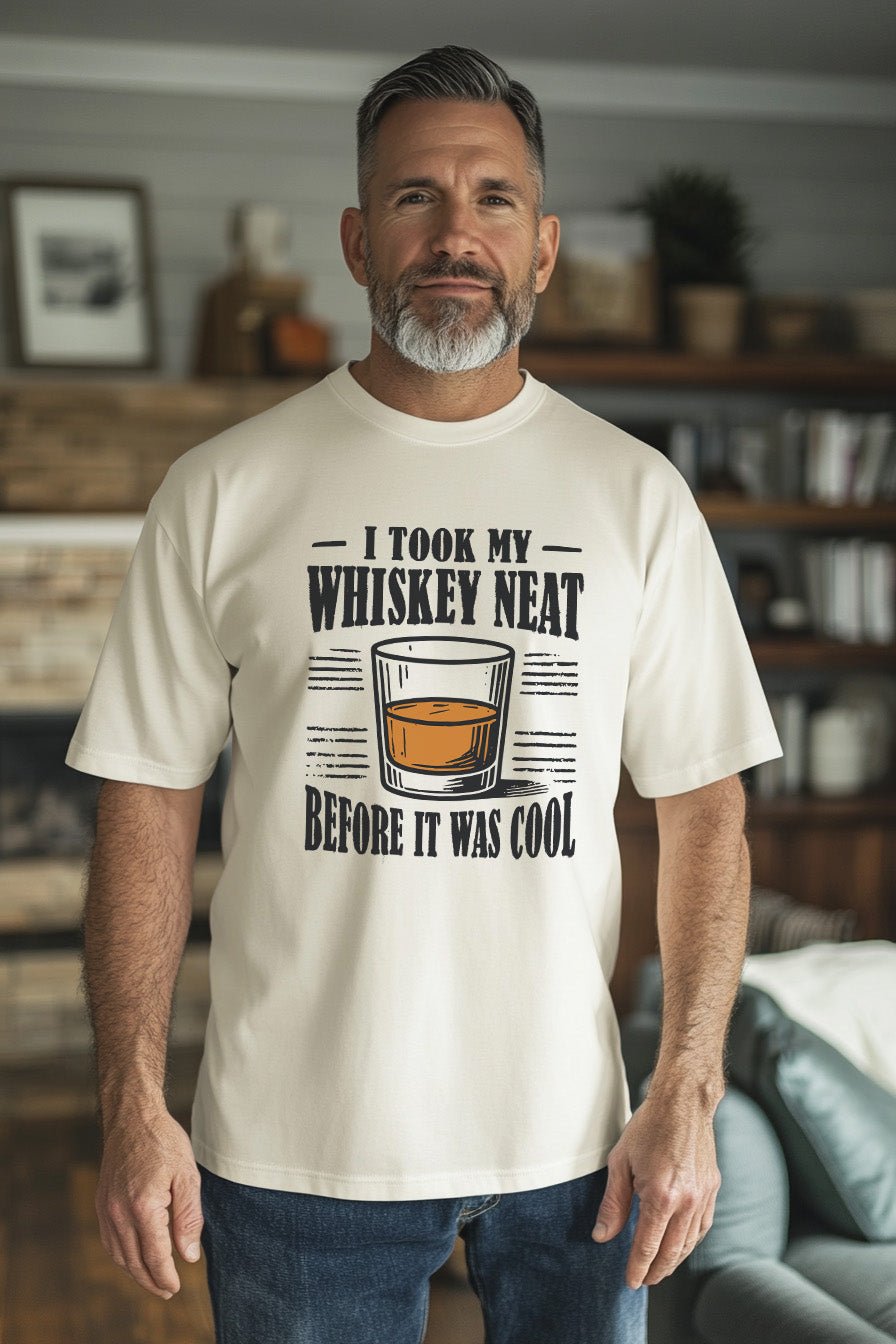 I Took My Whiskey Neat Before It Was Cool - Riley Ink