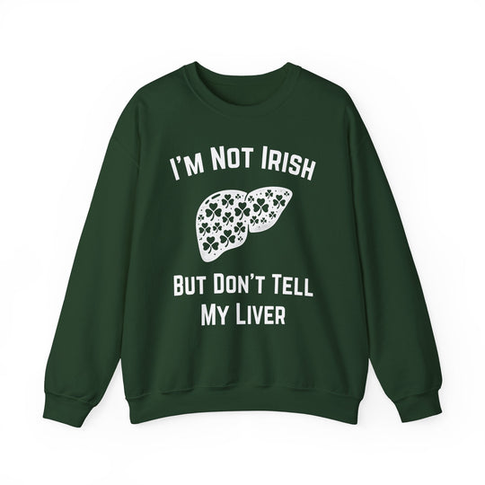 I'm Not Irish But Don't Tell My Liver - Riley Ink