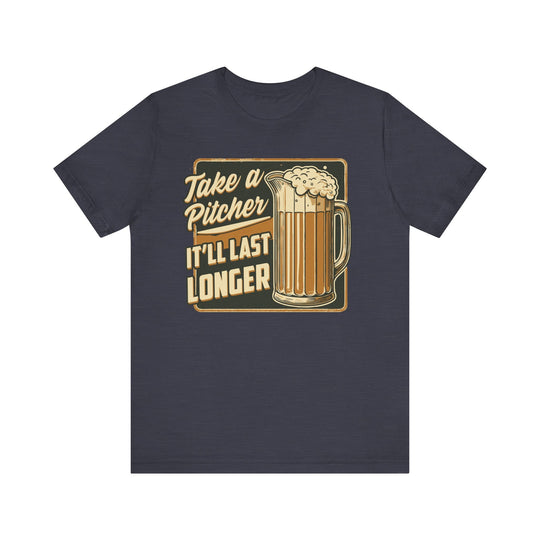 Take a Pitcher It'll Last Longer - Riley Ink