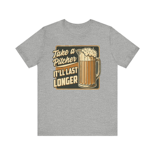 Take a Pitcher It'll Last Longer - Riley Ink