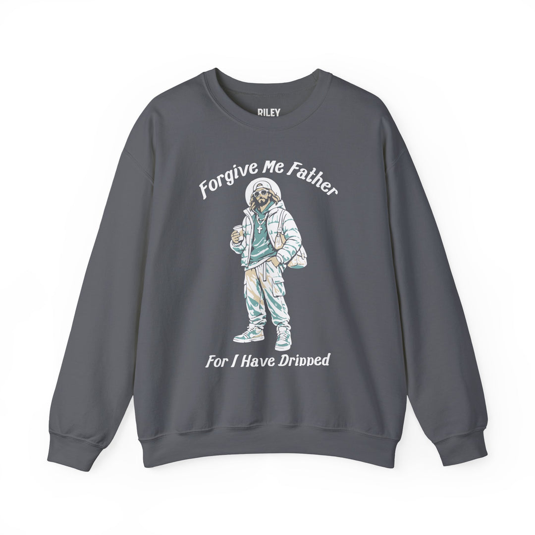 Forgive Me Father for I Have Dripped Crewneck in gray