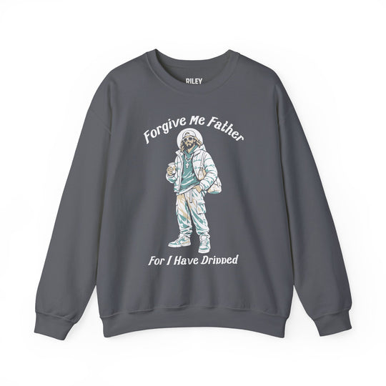 Forgive Me Father for I Have Dripped Crewneck in gray