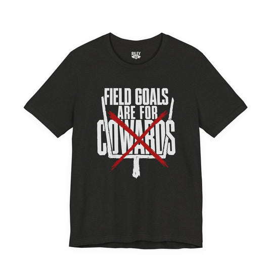 Field Goals are for Cowards Tee in white