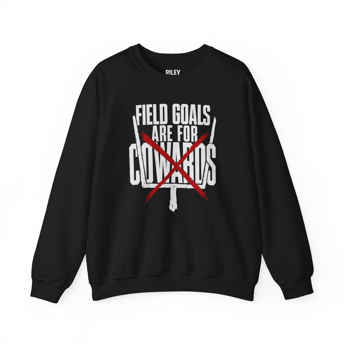 Field Goals are for Cowards Crewneck in black