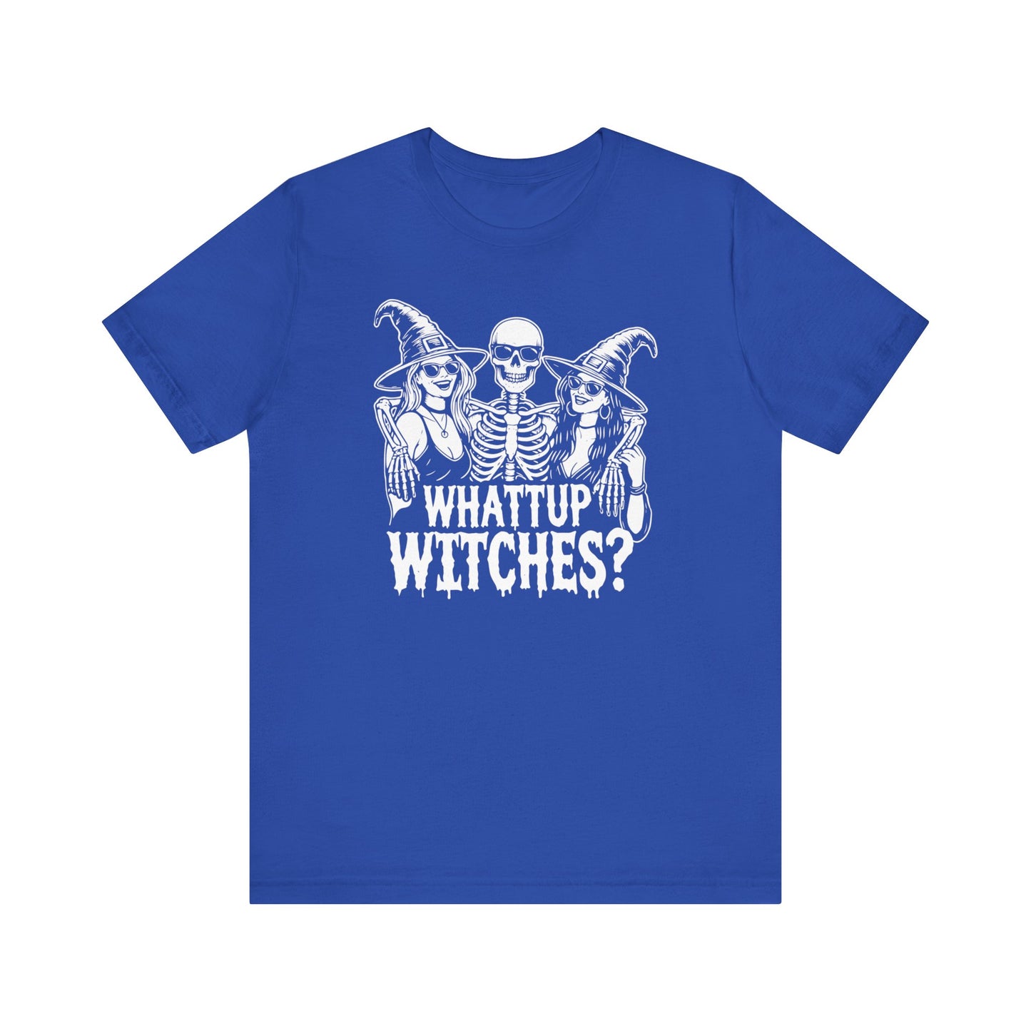 Whattup Witches Funny T-Shirt - Funny Halloween Party Shirt with Skeleton and Witches - Cool October Tee - Funny Halloween Party Tee