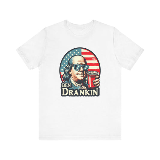 Ben Drankin - Funny 4th of July T-Shirt - Patriotic Drinking Tee - Benjamin Franklin Graphic - Humorous Party Shirt - Independence Day