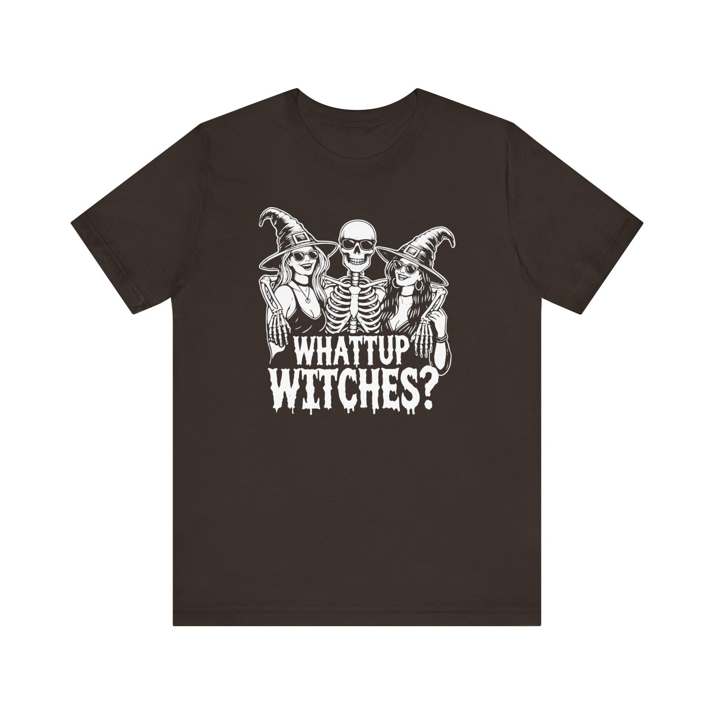 Whattup Witches Funny T-Shirt - Funny Halloween Party Shirt with Skeleton and Witches - Cool October Tee - Funny Halloween Party Tee