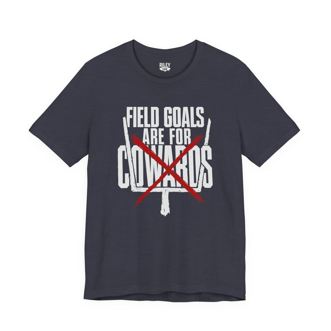 Field Goals are for Cowards Tee in dark gray