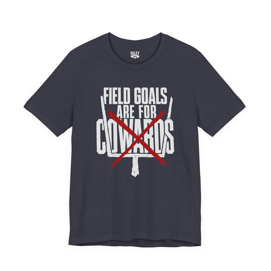 Field Goals are for Cowards Tee in dark gray