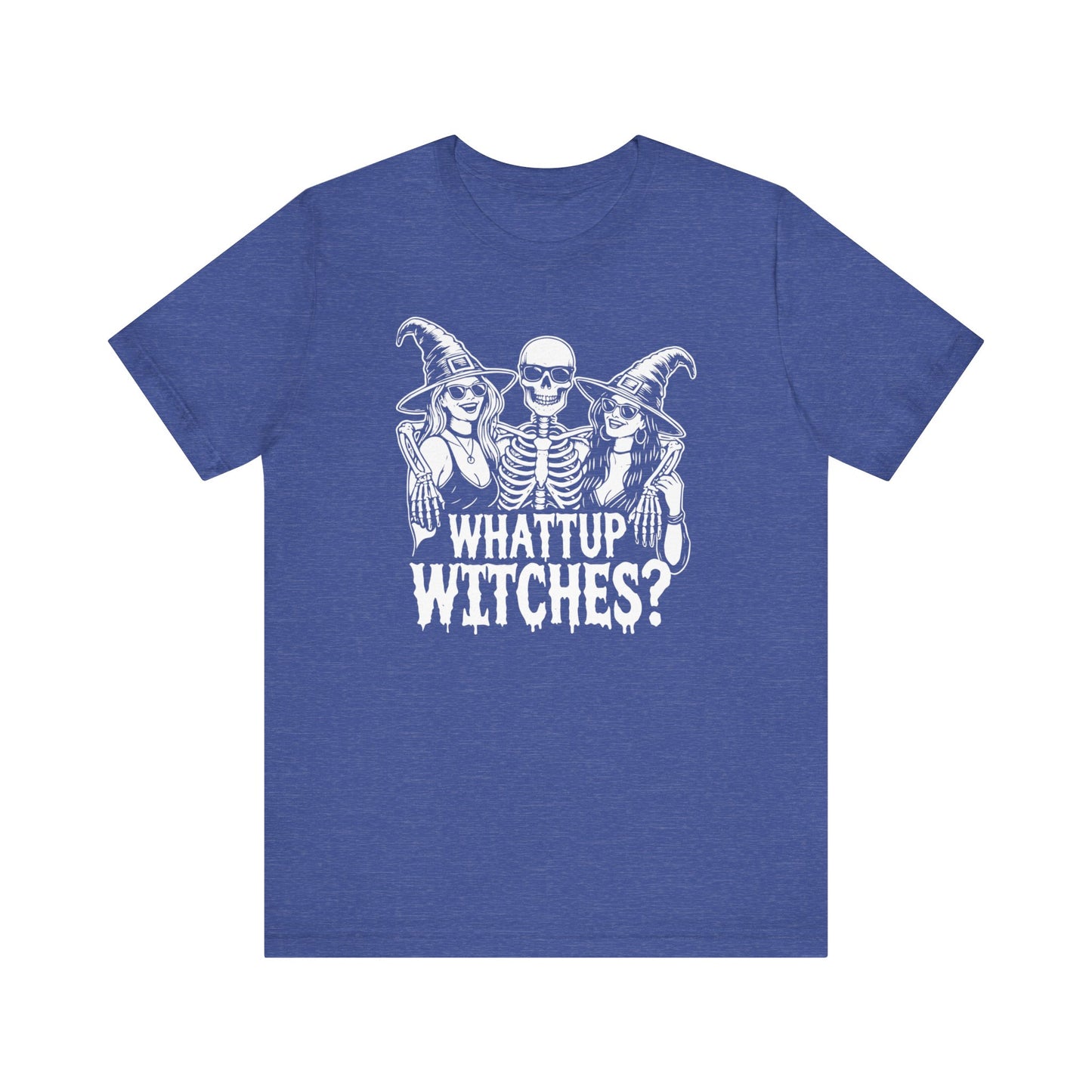 Whattup Witches Funny T-Shirt - Funny Halloween Party Shirt with Skeleton and Witches - Cool October Tee - Funny Halloween Party Tee