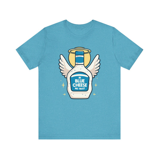 In Blue Cheese We Trust - Funny T-Shirt - Blue Cheese Bottle with Wings Graphic - Humorous Foodie Shirt - Blue Cheese vs Ranch Debate