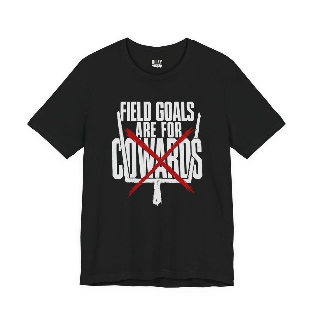 Field Goals are for Cowards Tee in black