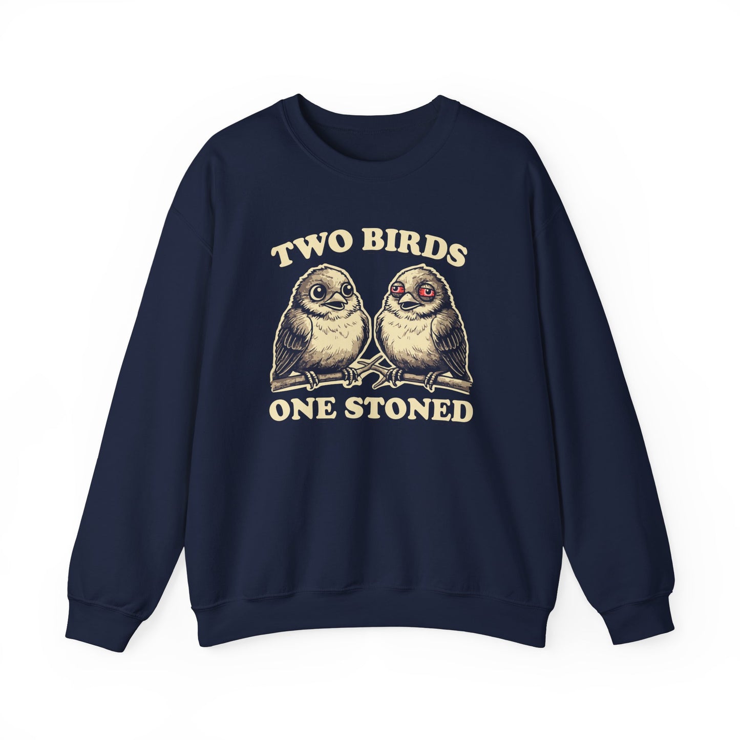 Funny Two Birds, One Stoned Crewneck - Cozy Stoner Humor Sweatshirt - Hilarious Bird Graphic - Comfy Smoker's Apparel