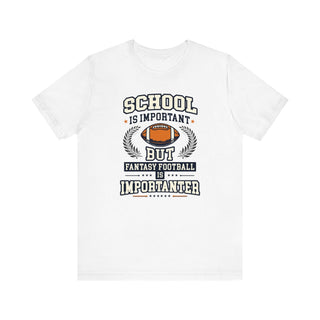 Fantasy Football Is Importanter shirt