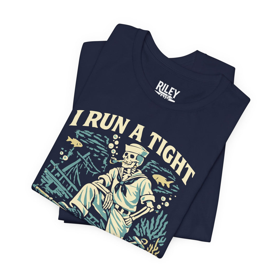 I Run a Tight Shipweck Tee - Riley Ink