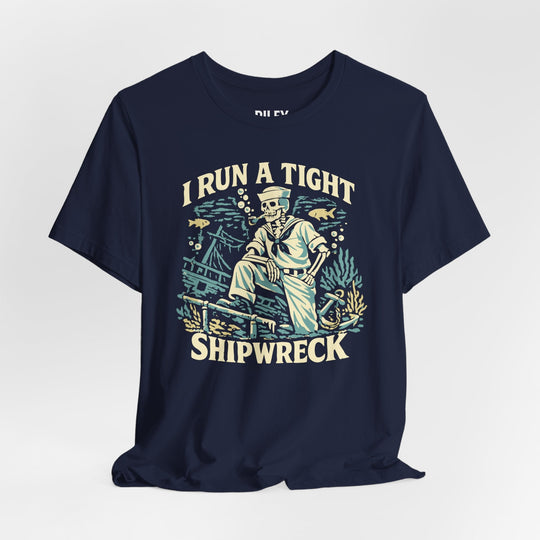 I Run a Tight Shipweck Tee - Riley Ink