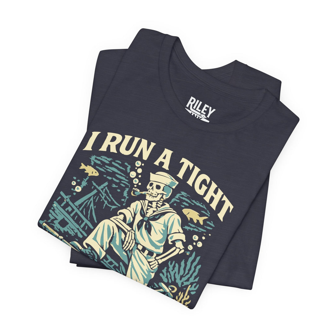 I Run a Tight Shipweck Tee - Riley Ink