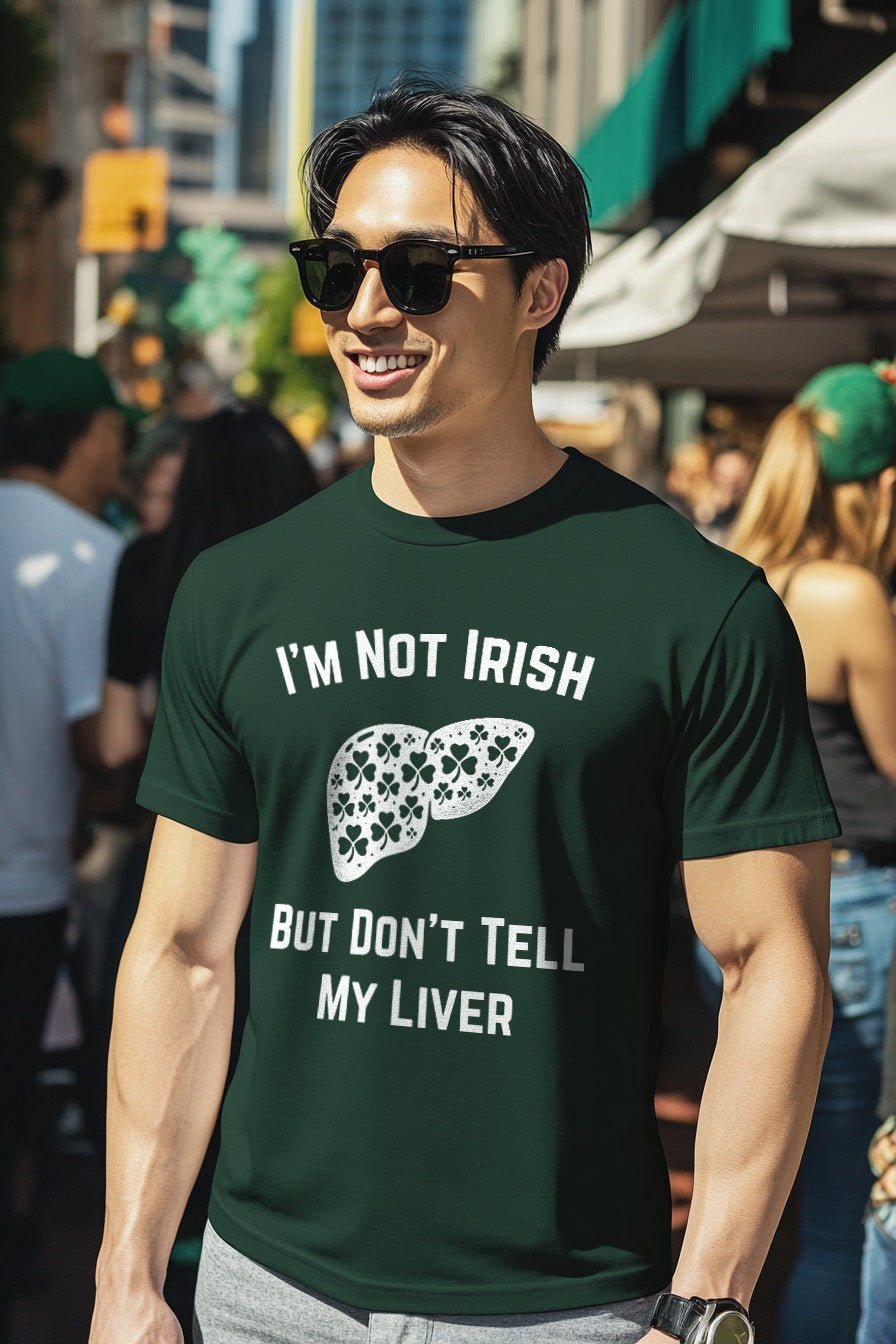 I'm Not Irish But Don't Tell My Liver - Riley Ink