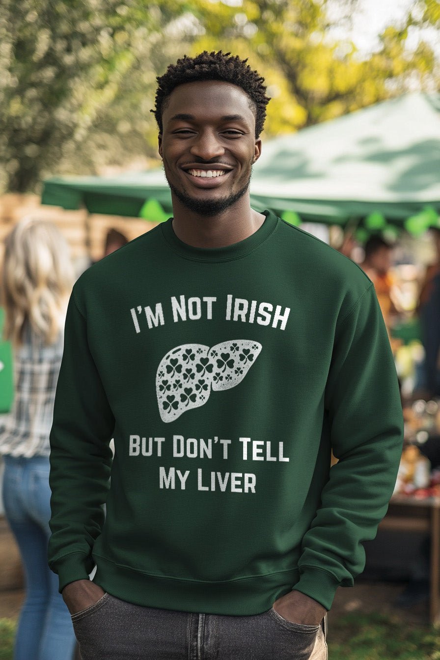 I'm Not Irish But Don't Tell My Liver - Riley Ink