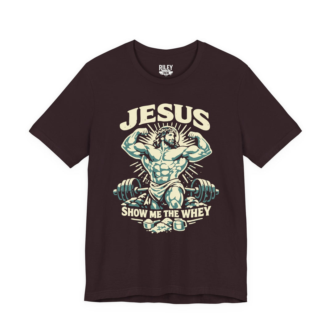 Jesus Show Me the Whey Tee - Riley Ink