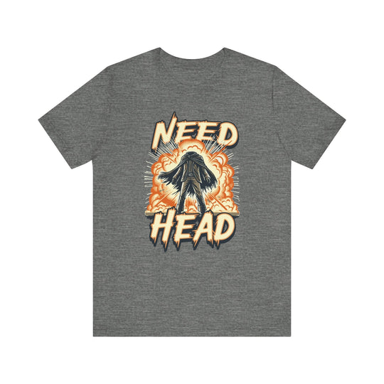 Need Head - Riley Ink