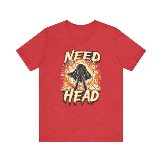 Need Head - Riley Ink