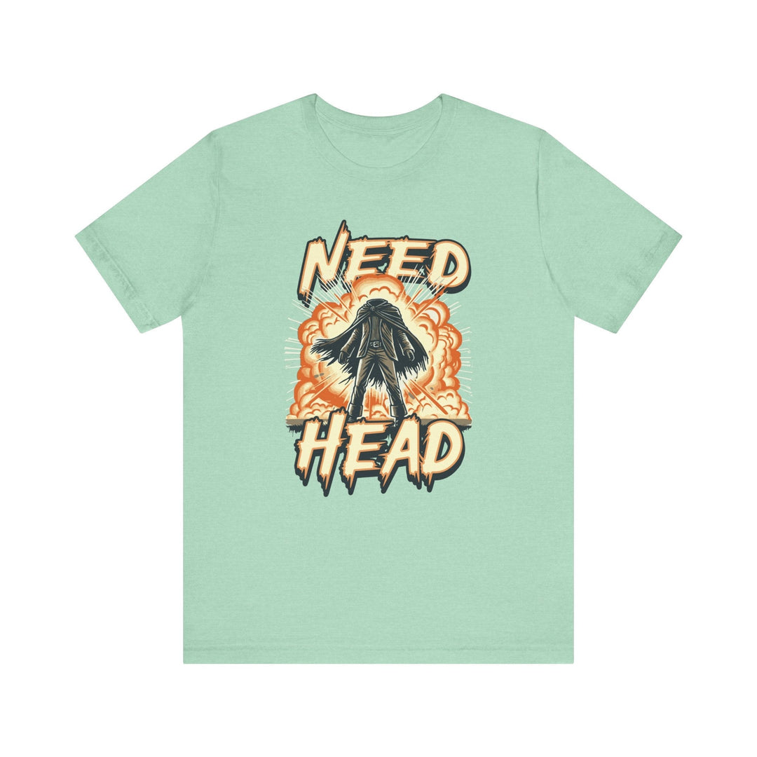 Need Head - Riley Ink