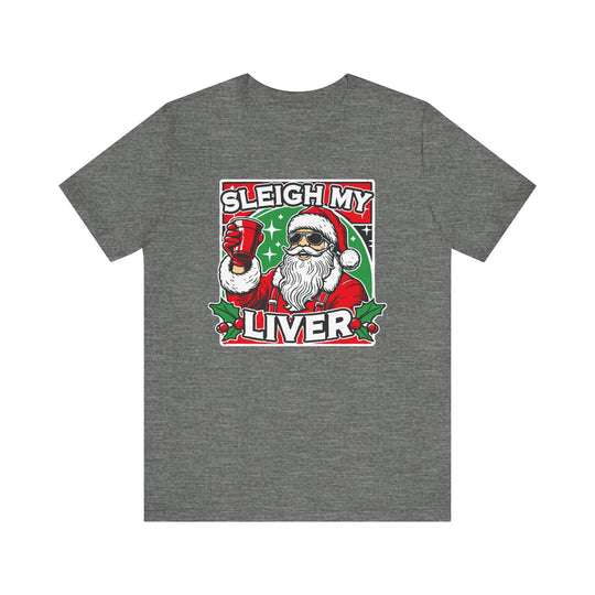 Sleigh My Liver - Riley Ink