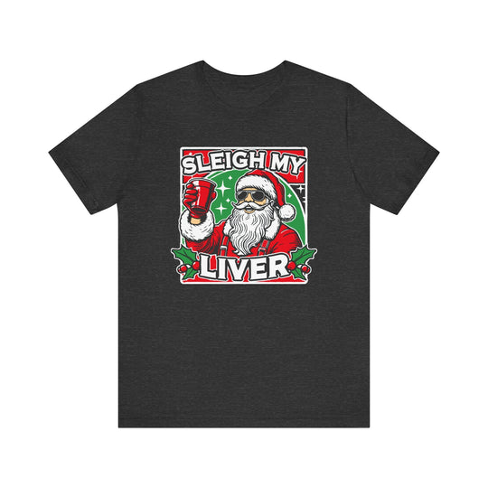 Sleigh My Liver - Riley Ink